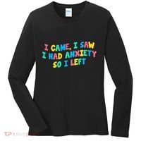 I Came I Saw I Had Anxiety So I Left Funny Saying Gift Women's Long Sleeve Shirt thumb 0