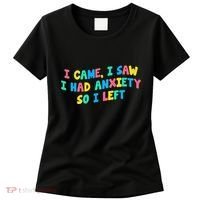 I Came I Saw I Had Anxiety So I Left Funny Saying Gift Women's T-Shirt thumb 0