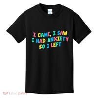 I Came I Saw I Had Anxiety So I Left Funny Saying Gift Kids T-Shirt thumb 0