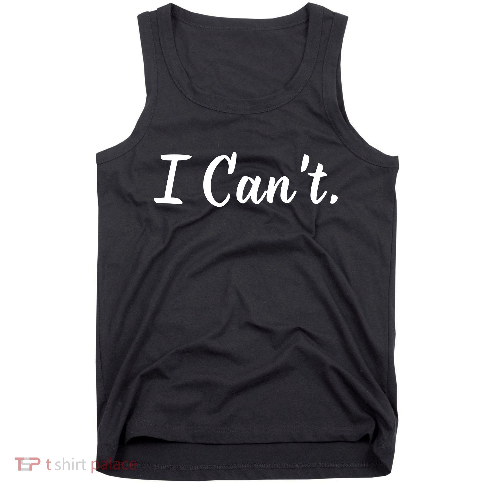 I CanT. Tank Top
