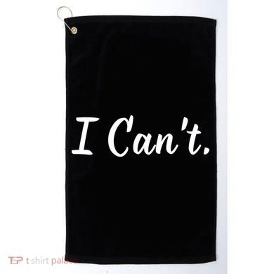 I CanT. Golf Towel