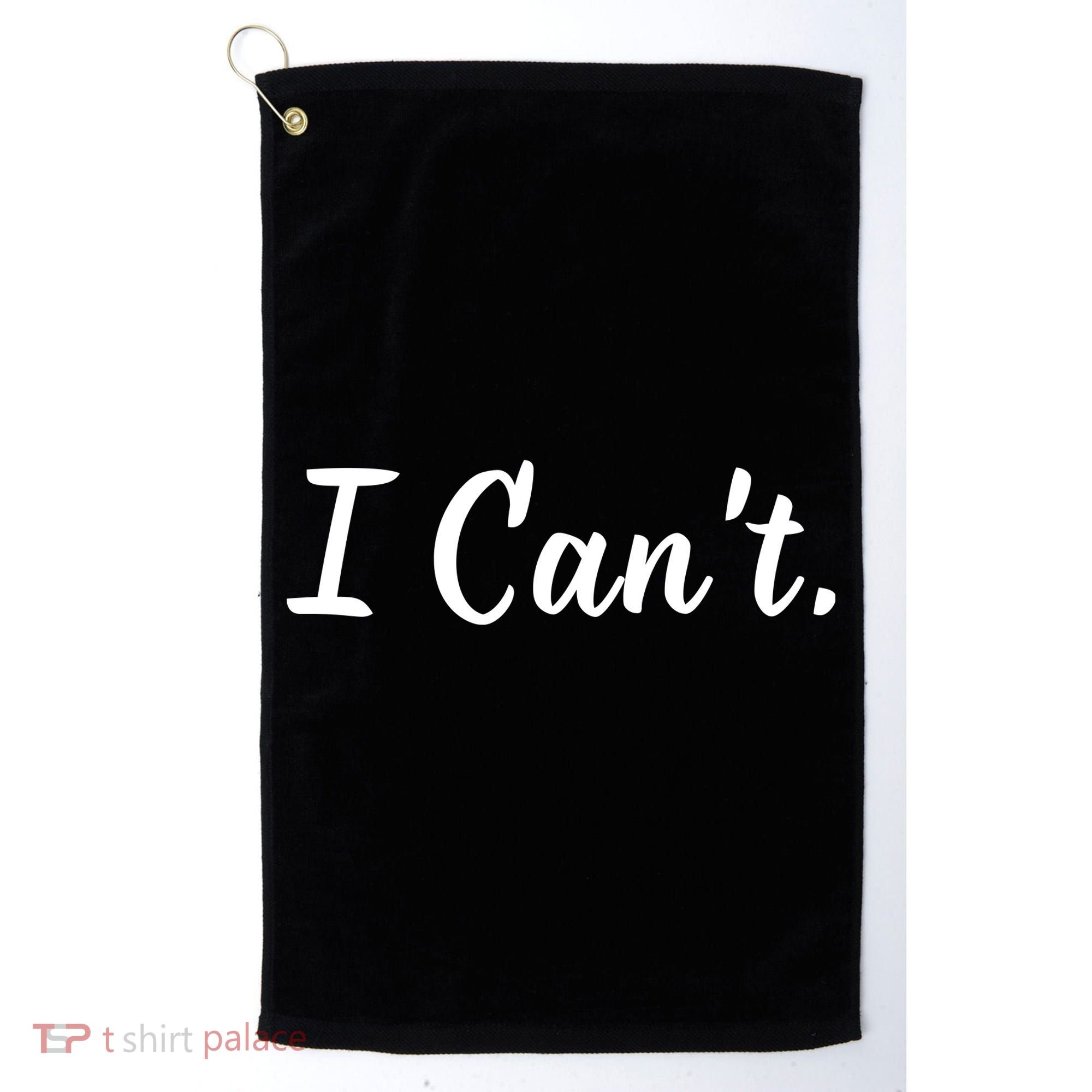 I CanT. Golf Towel