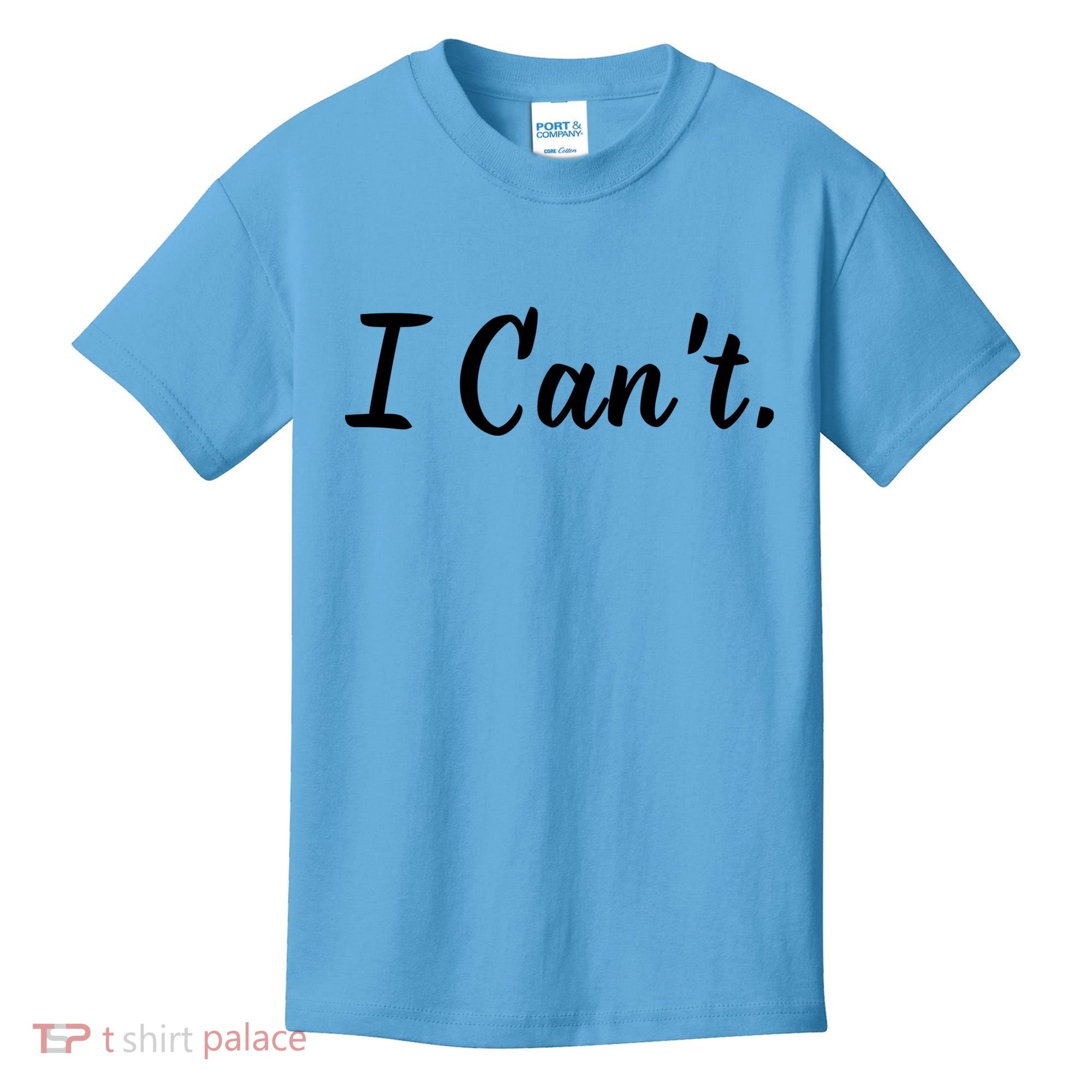 I CanT. Kids T-Shirt