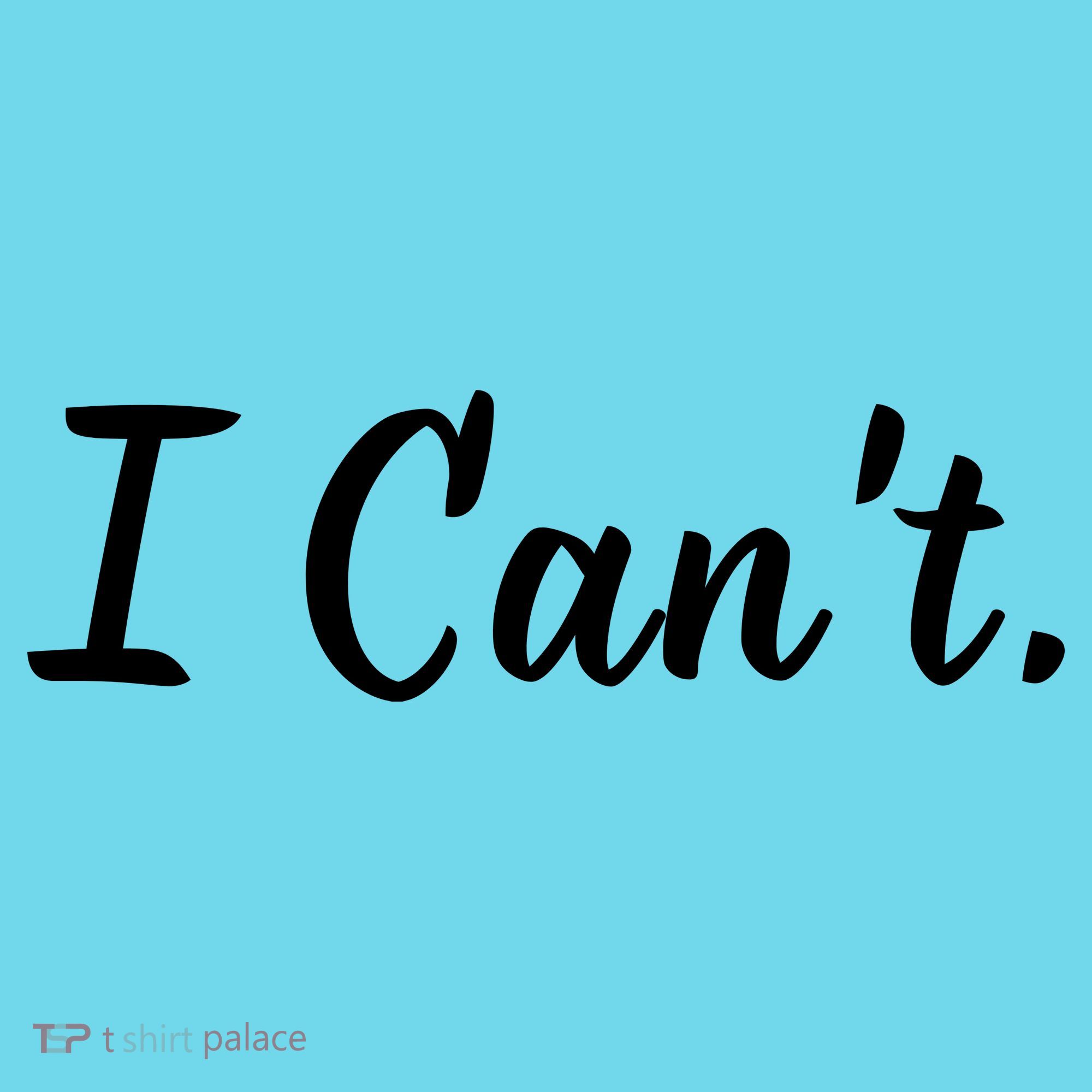 I CanT. Kids T-Shirt