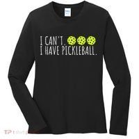I Can't I Have Pickleball Funny Slogan Pickleball Lover Women's Long Sleeve Shirt thumb 0