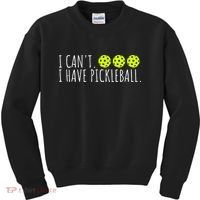 I Can't I Have Pickleball Funny Slogan Pickleball Lover Kids Sweatshirt thumb 0