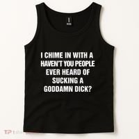 I Chime In With A Haven’T You People Ever Heard Tank Top thumb 2