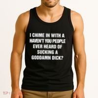 I Chime In With A Haven’T You People Ever Heard Tank Top thumb 3