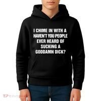 I Chime In With A Haven’T You People Ever Heard Kids Hoodie thumb 4