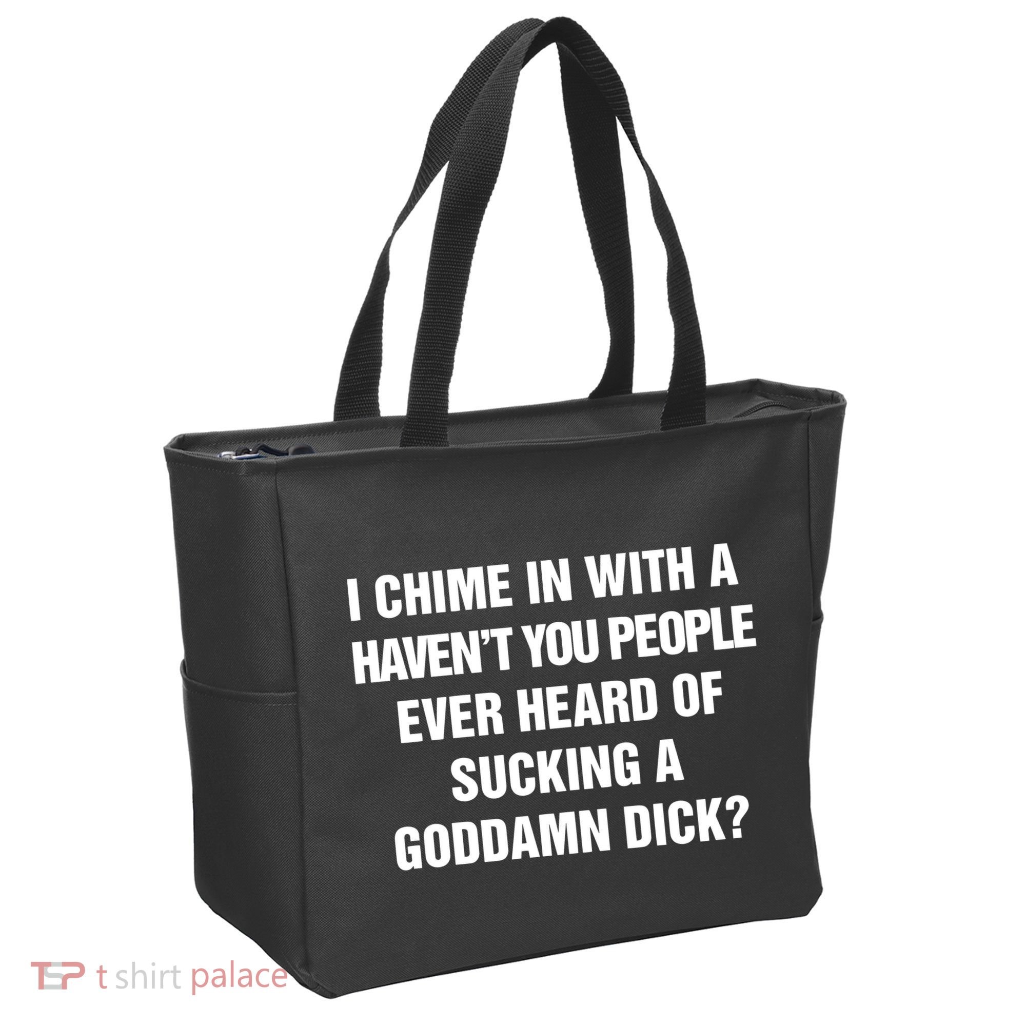 I Chime In With A Haven’T You People Ever Heard Tote Bag