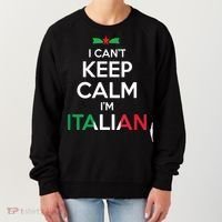 I Cant Keep Calm Im Italian Unisex Women's Sweatshirt thumb 0