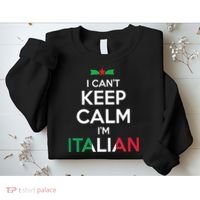 I Cant Keep Calm Im Italian Unisex Sweatshirt thumb 2