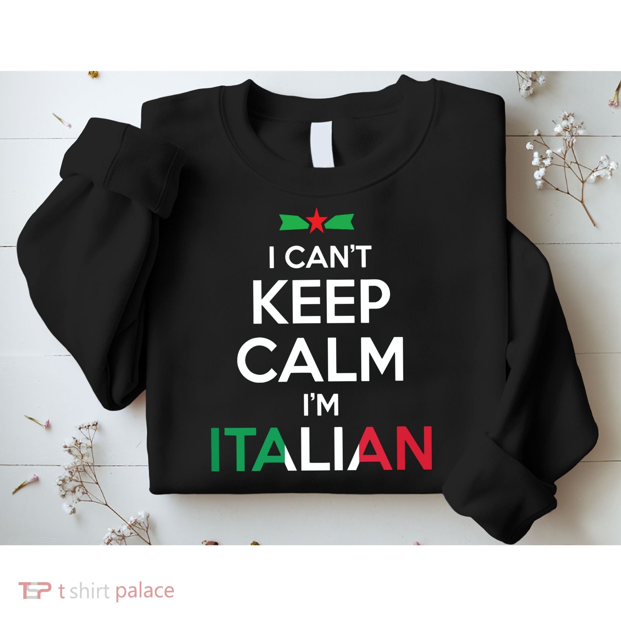 I Cant Keep Calm Im Italian Unisex Sweatshirt