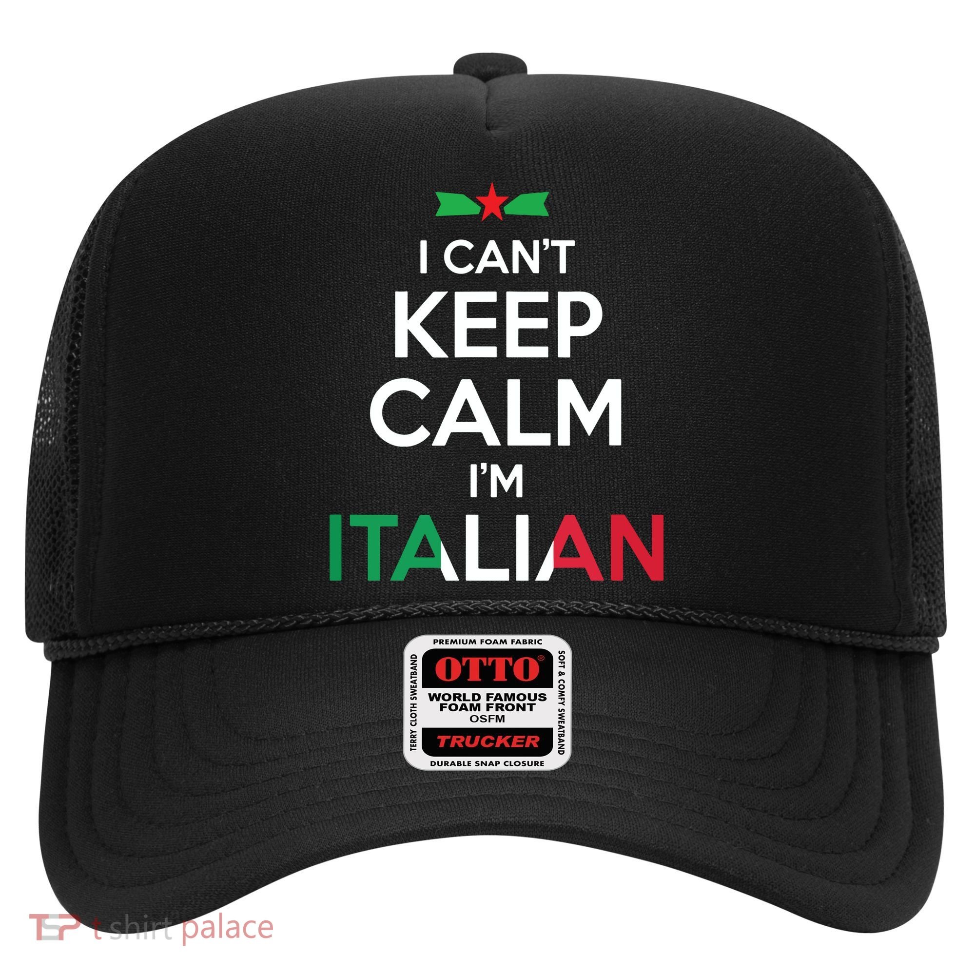 I Cant Keep Calm Im Italian Unisex Hat
