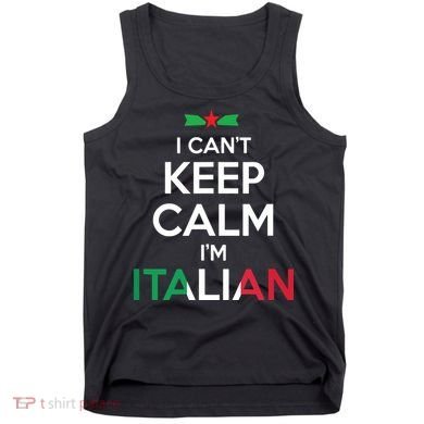 I Cant Keep Calm Im Italian Unisex Tank Top