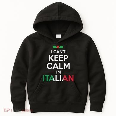 I Cant Keep Calm Im Italian Unisex Kids Hoodie