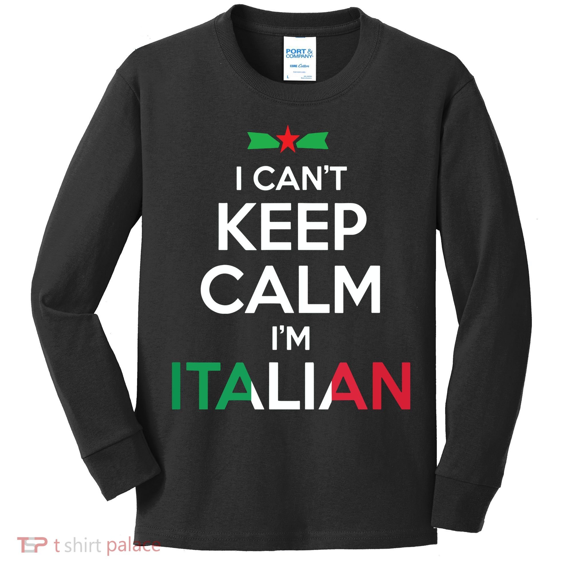 I Cant Keep Calm Im Italian Unisex Kids Long Sleeve Shirt
