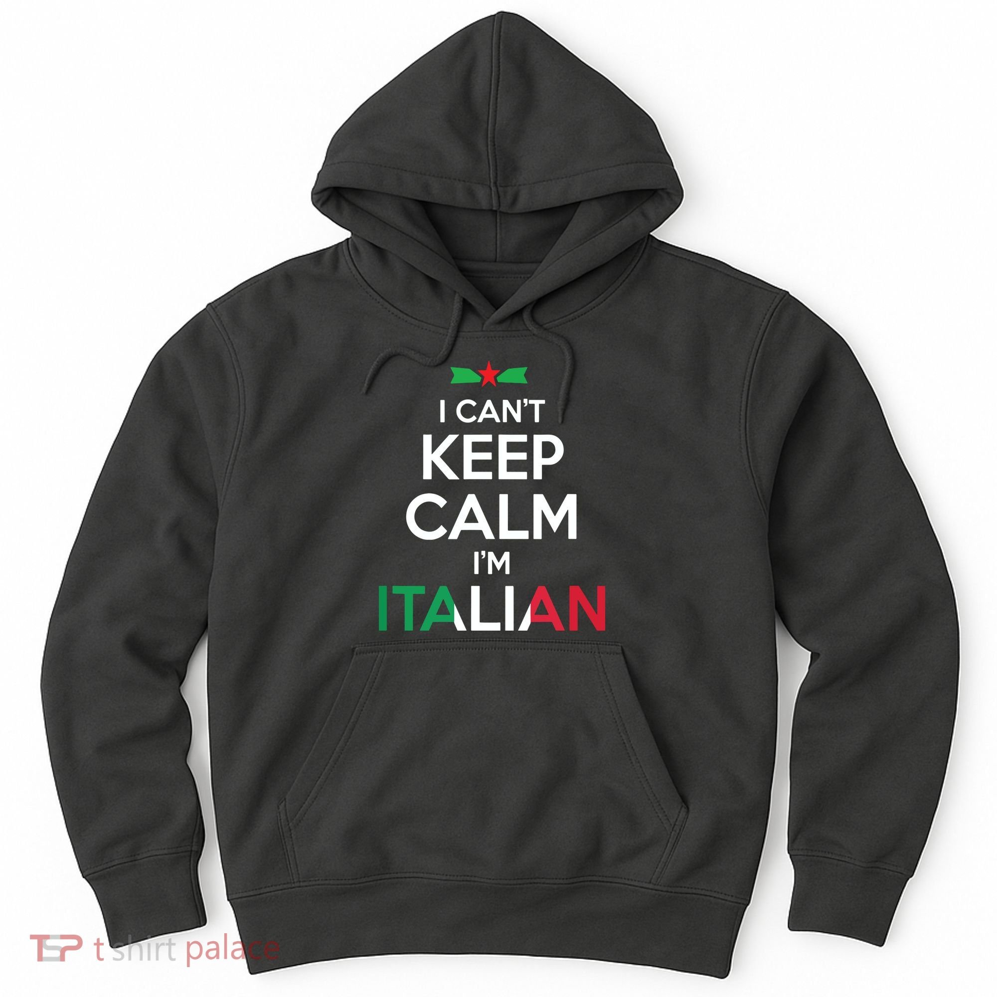 I Cant Keep Calm Im Italian Unisex Hoodie
