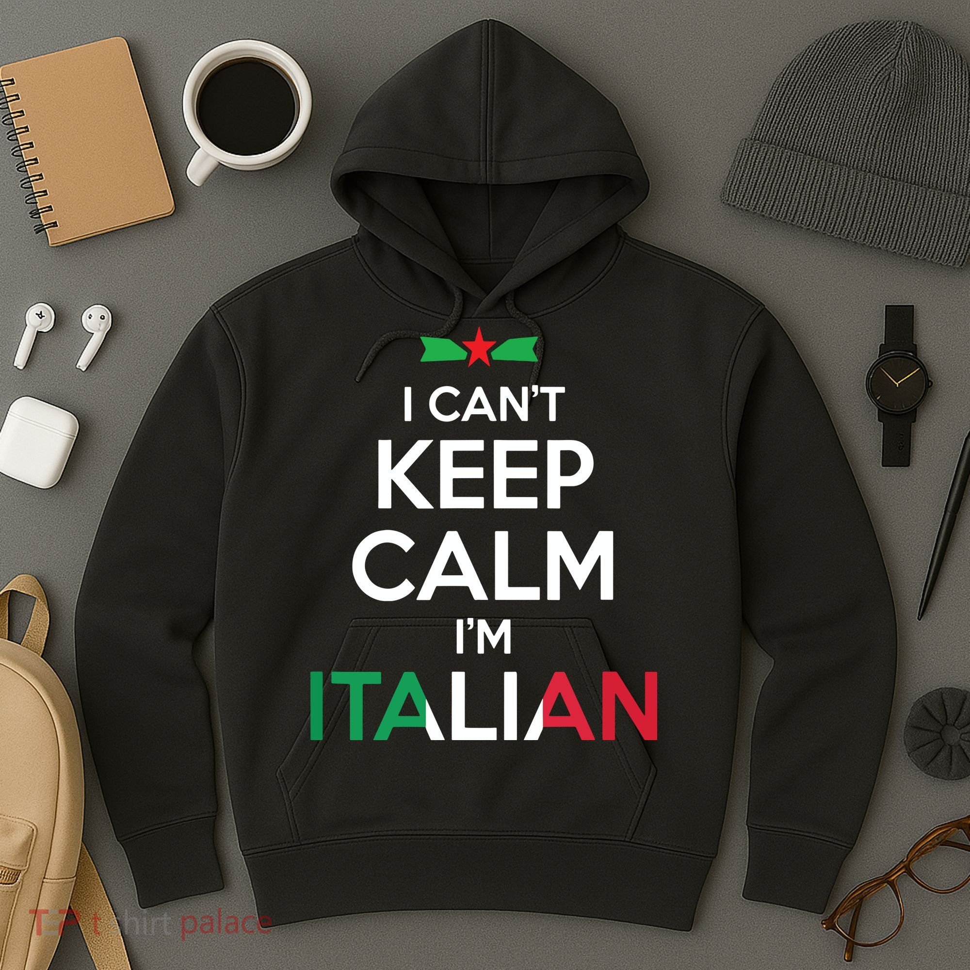I Cant Keep Calm Im Italian Unisex Hoodie