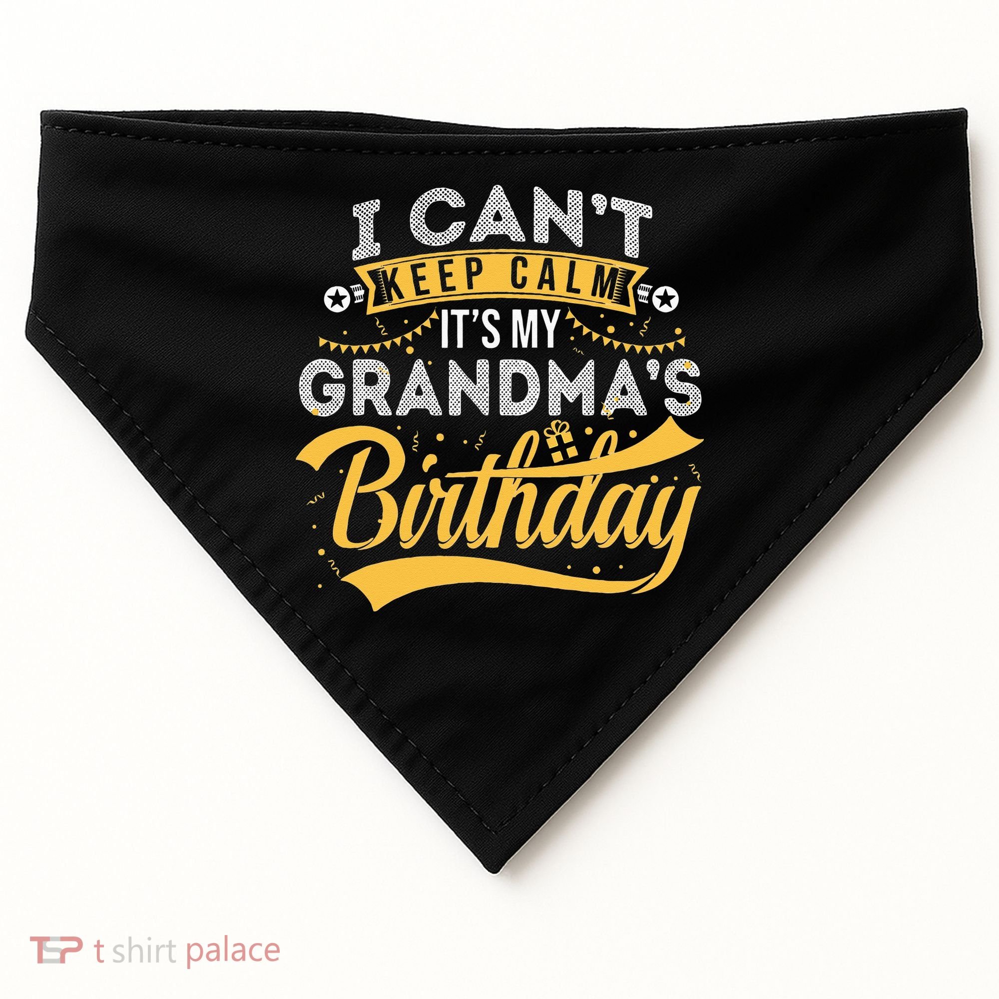 I Can't Keep Calm It's My Grandma's Birthday Happy USA-Made Doggie Bandana