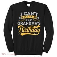 I Can't Keep Calm It's My Grandma's Birthday Happy Sweatshirt thumb 0