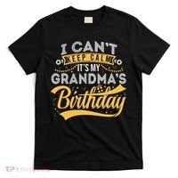 I Can't Keep Calm It's My Grandma's Birthday Happy T-Shirt thumb 0