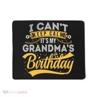 I Can't Keep Calm It's My Grandma's Birthday Happy Mousepad thumb 0