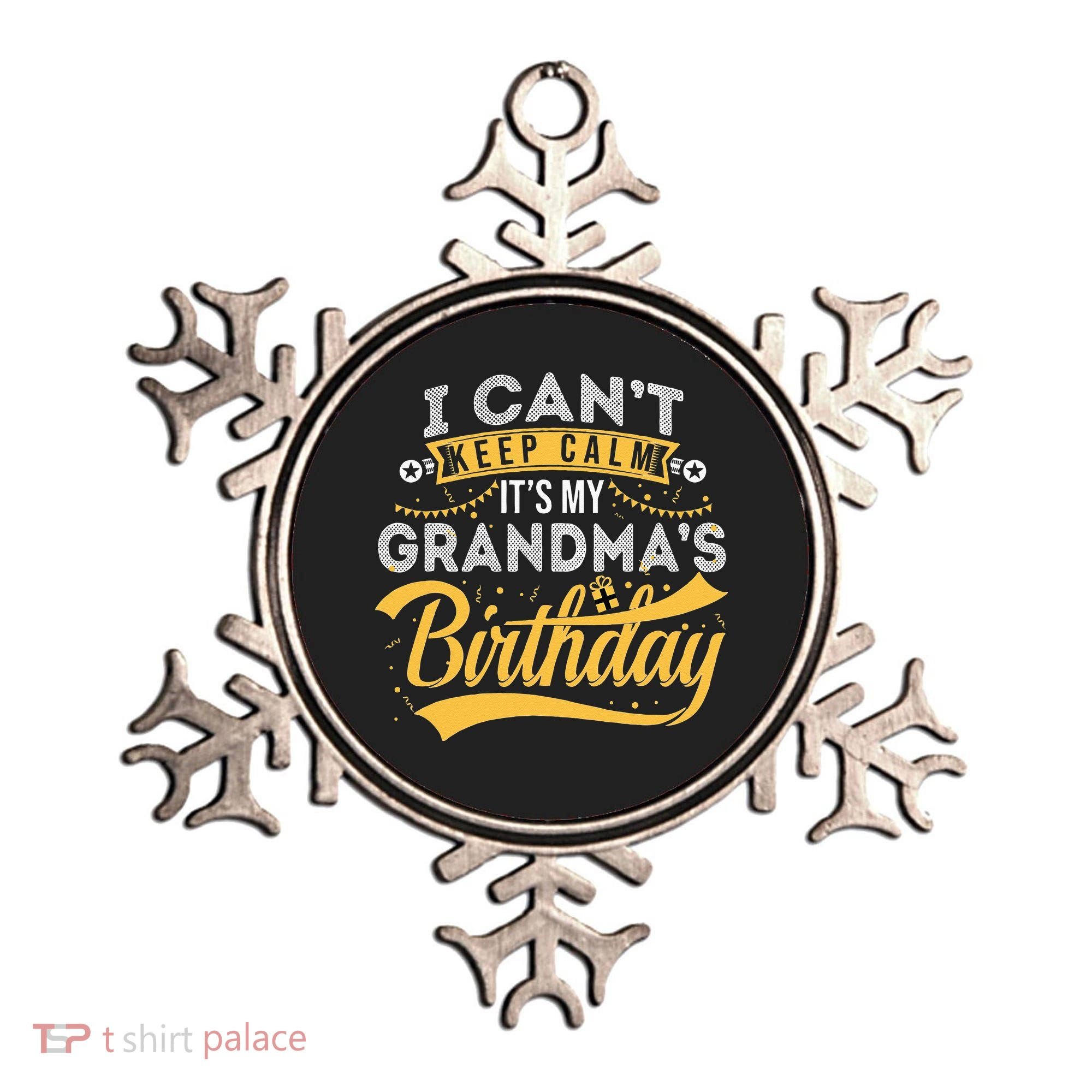 I Can't Keep Calm It's My Grandma's Birthday Happy Ornament