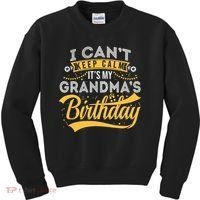 I Can't Keep Calm It's My Grandma's Birthday Happy Kids Sweatshirt thumb 0
