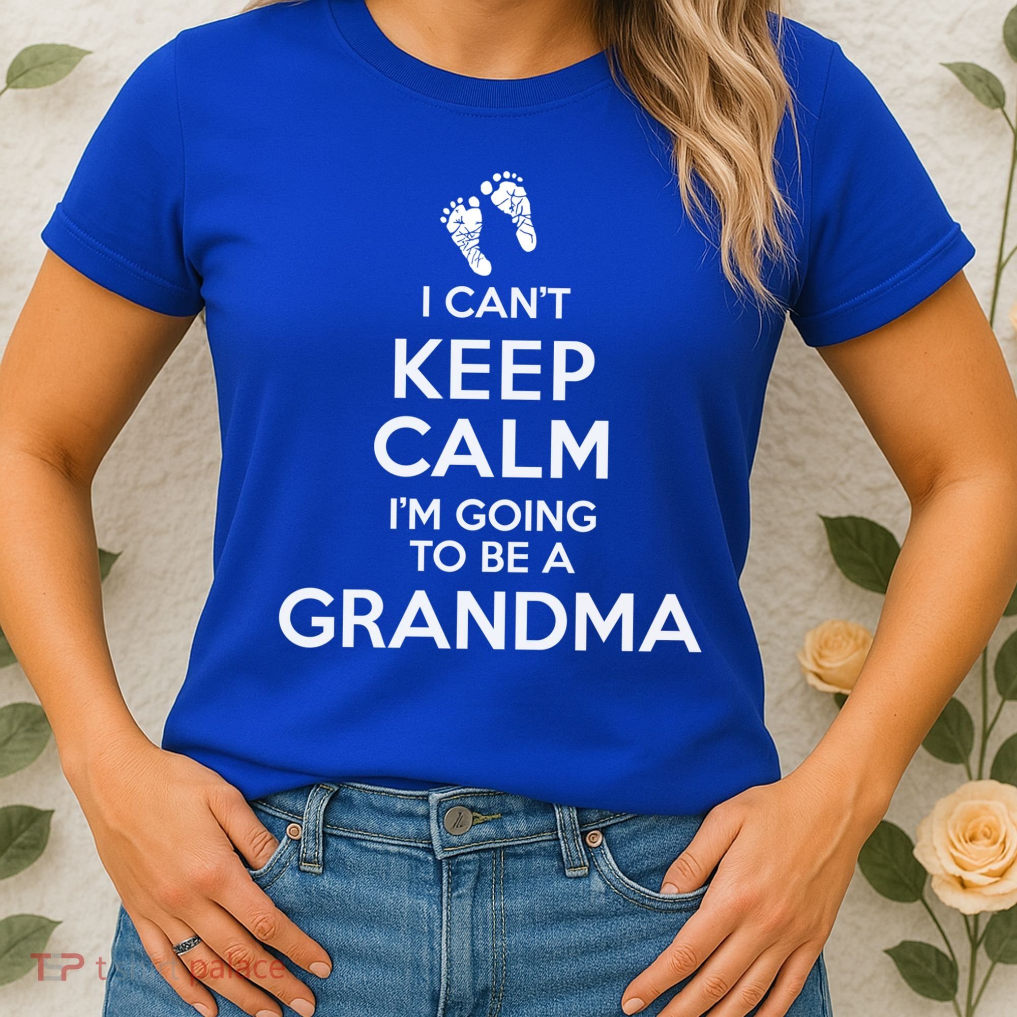 I Can't Keep Calm I'm Going To Be A Grandma Funny Gift Women's T-Shirt