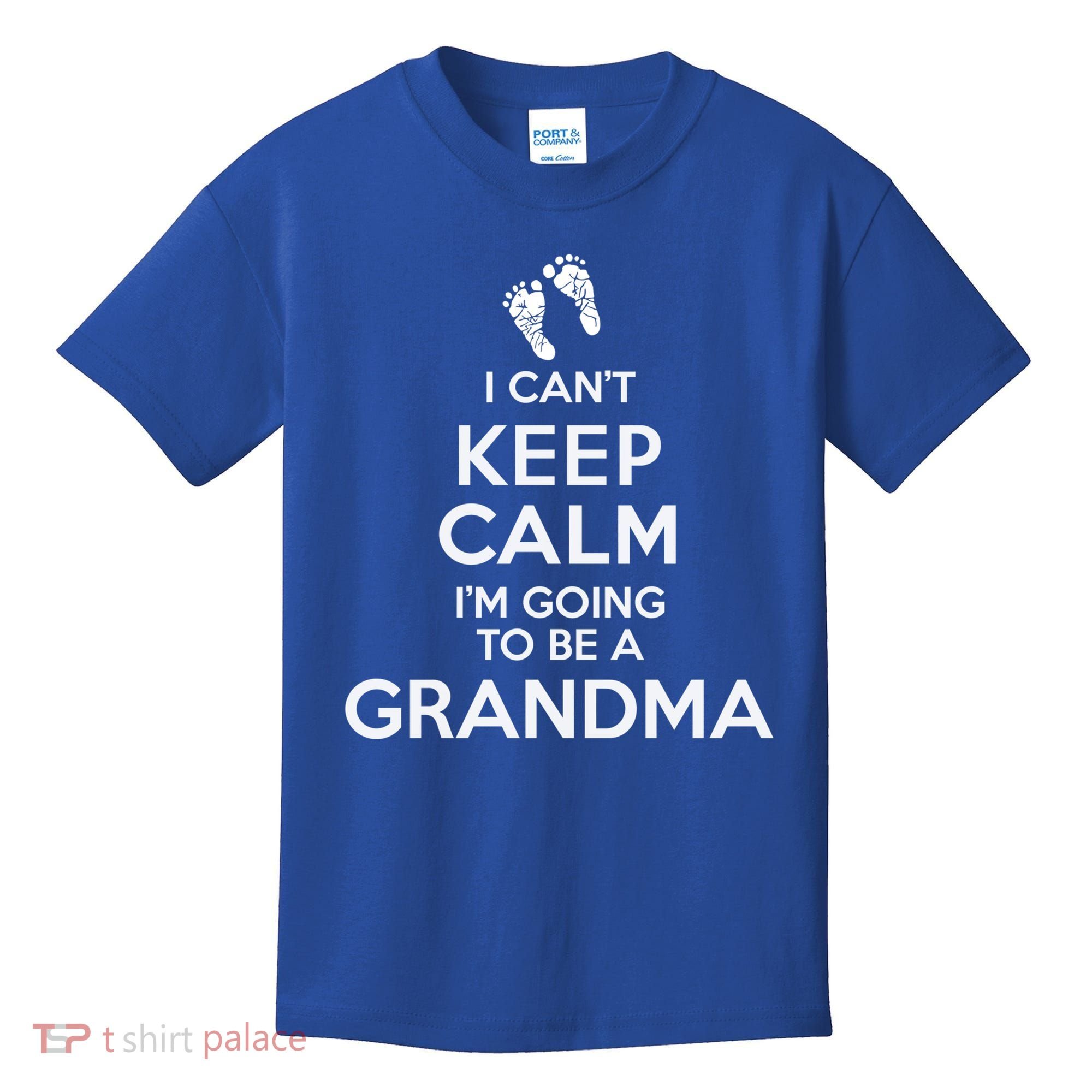 I Can't Keep Calm I'm Going To Be A Grandma Funny Gift Kids T-Shirt