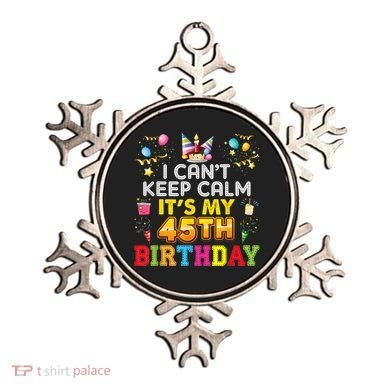 I Can't Keep Calm It's My 45th Birthday Happy Gift Vintage Ornament