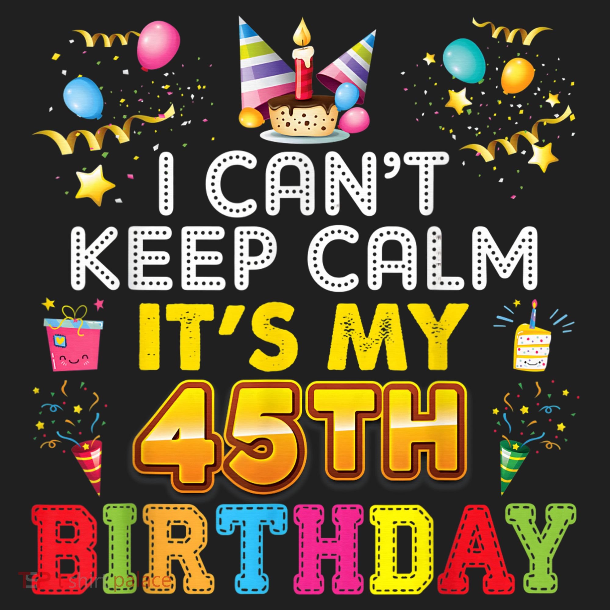 I Can't Keep Calm It's My 45th Birthday Happy Gift Vintage Hat