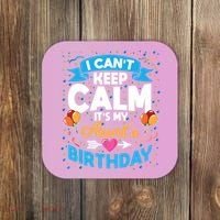 I Cant Keep Calm Its My Aunt Birthday Coaster thumb 0