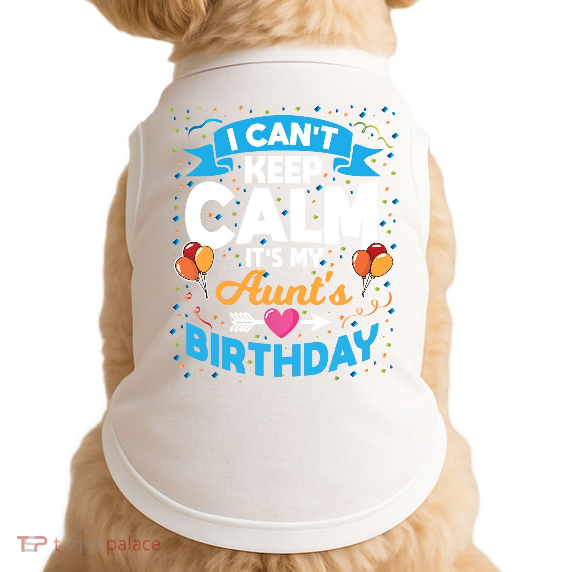 I Cant Keep Calm Its My Aunt Birthday Doggie Tank