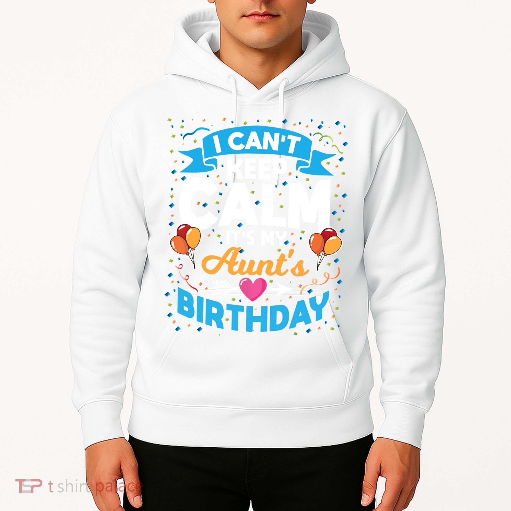 I Cant Keep Calm Its My Aunt Birthday Hoodie
