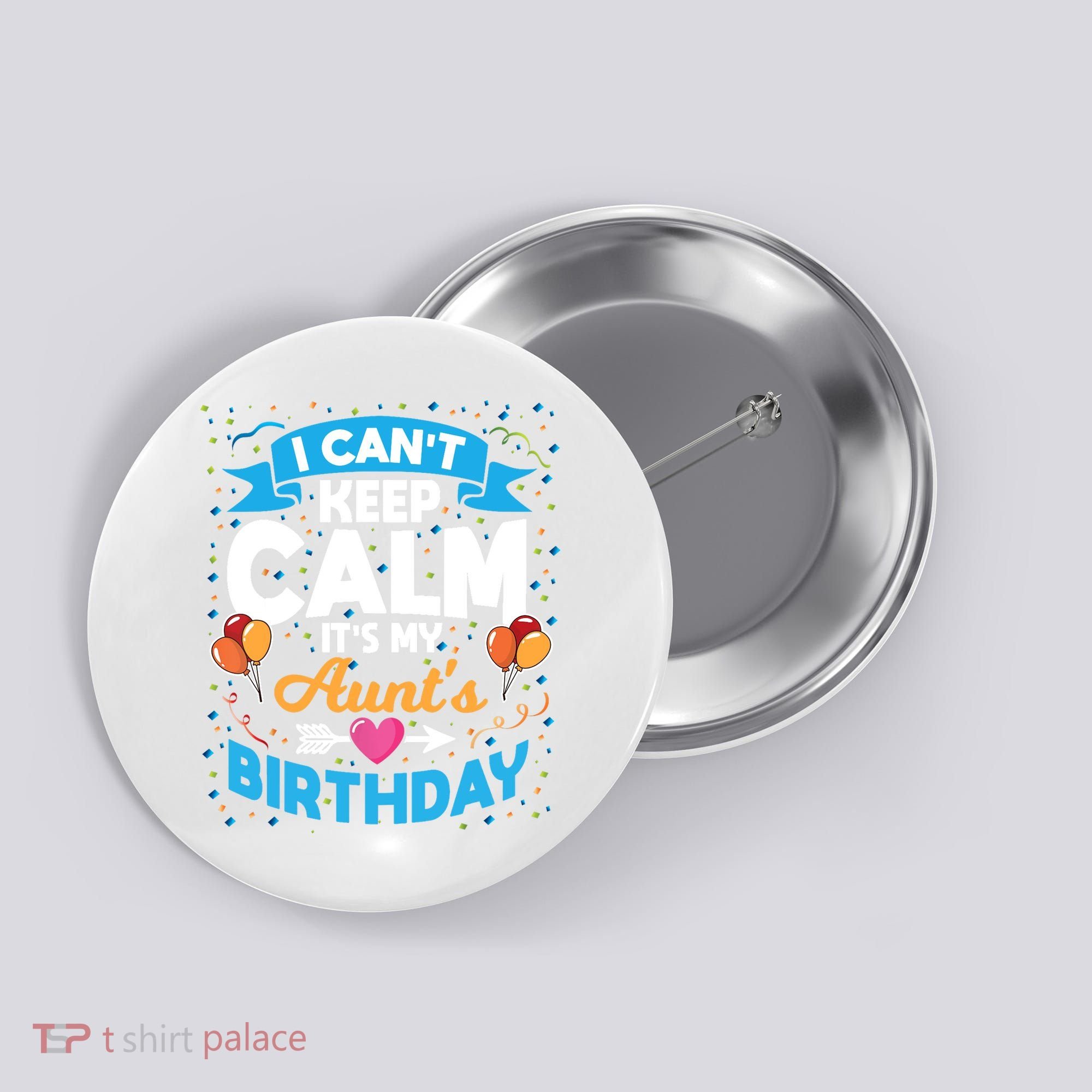 I Cant Keep Calm Its My Aunt Birthday Button