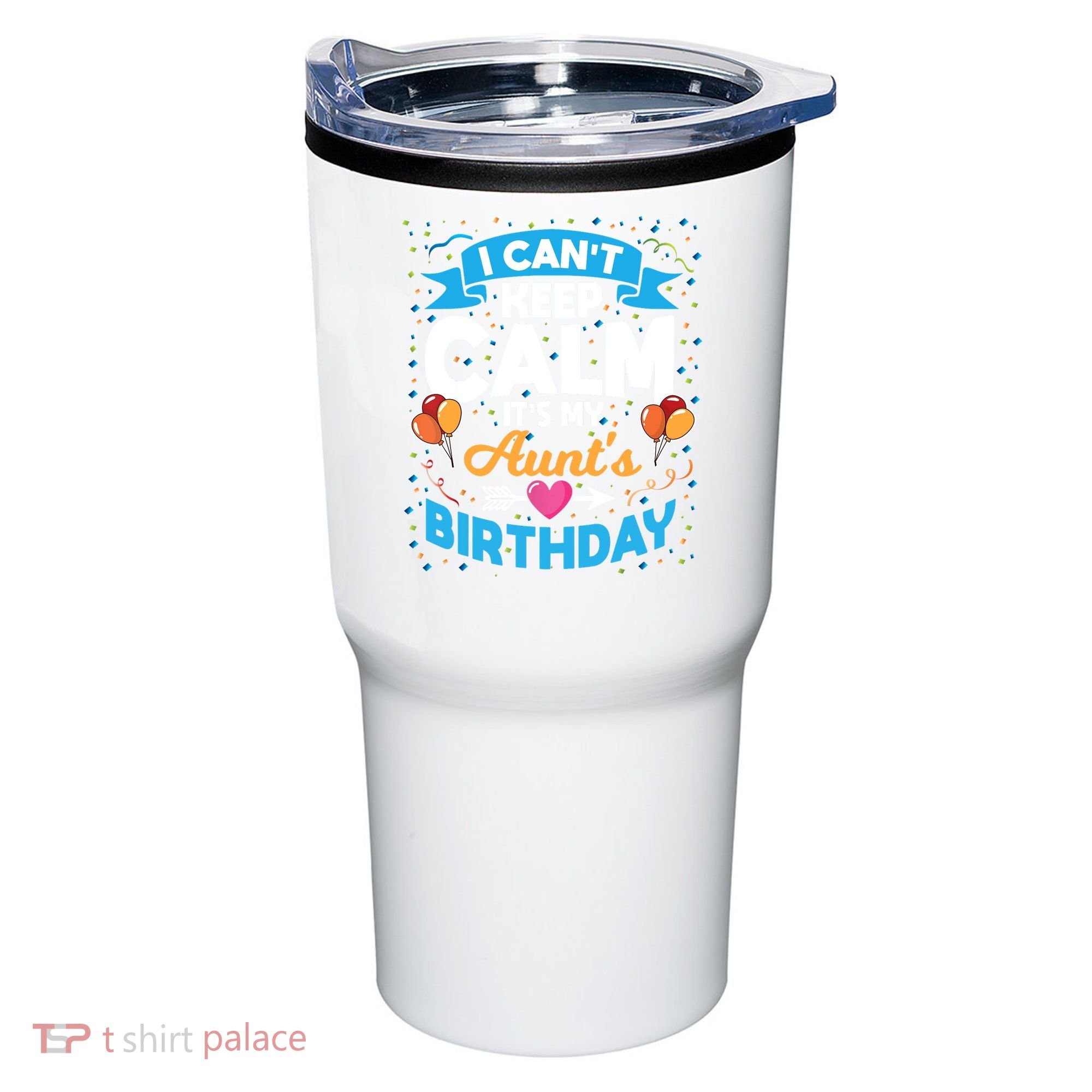 I Cant Keep Calm Its My Aunt Birthday Tumbler