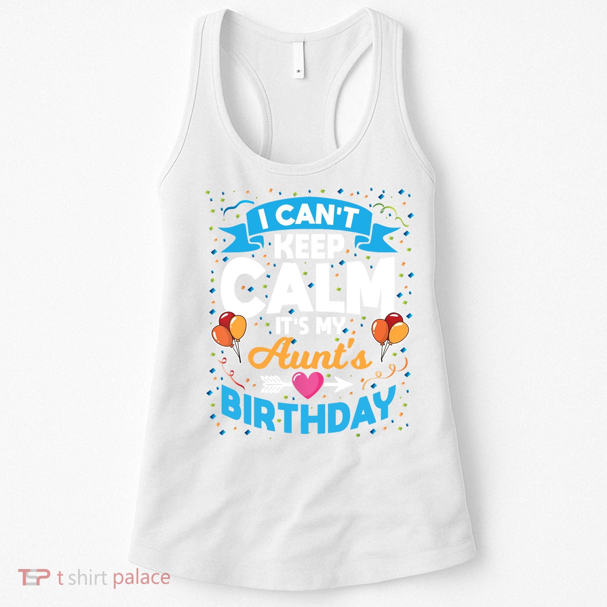 I Cant Keep Calm Its My Aunt Birthday Women's Tank Top