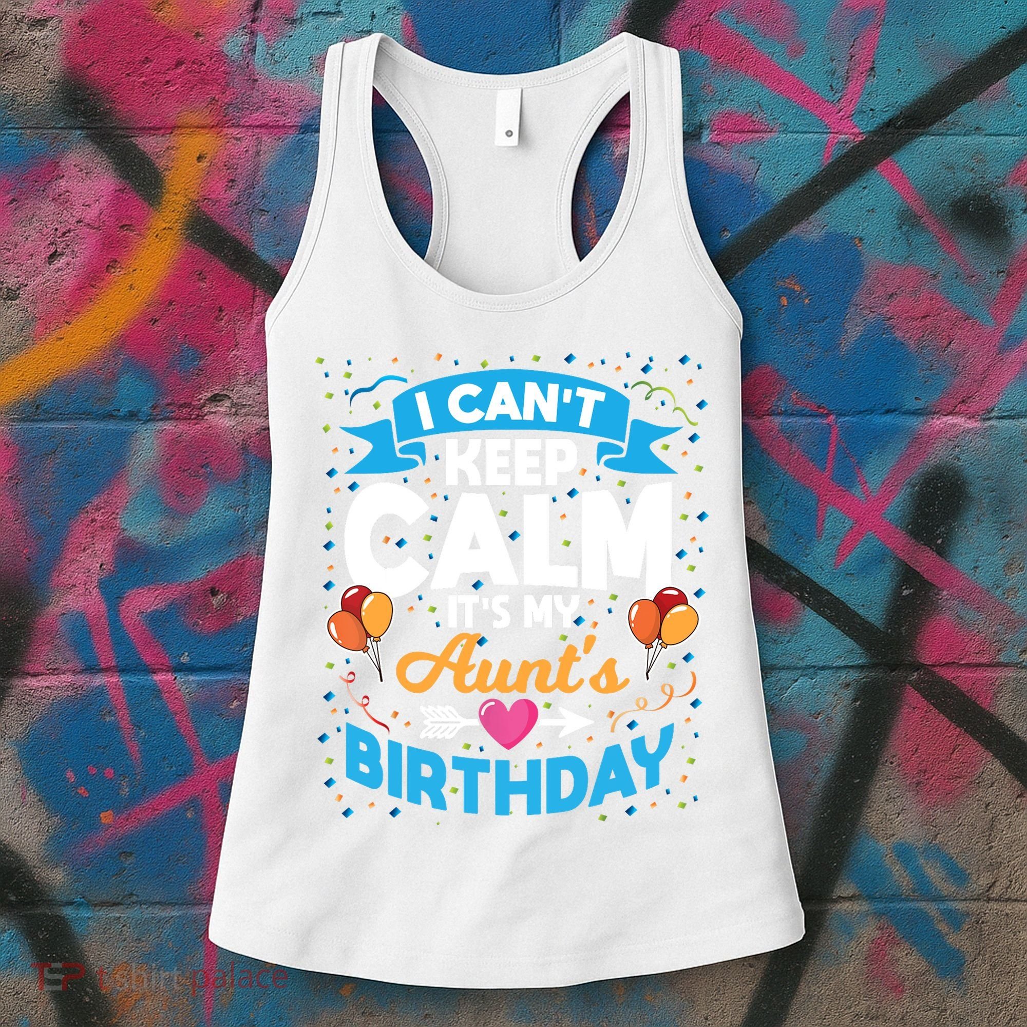 I Cant Keep Calm Its My Aunt Birthday Women's Tank Top