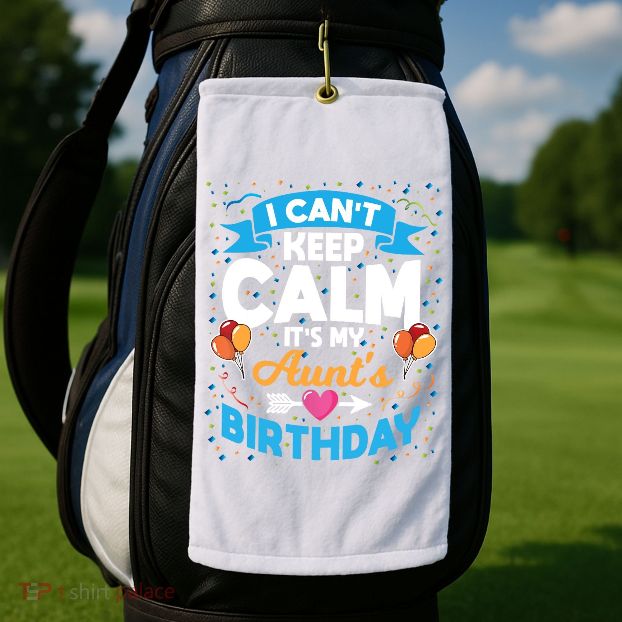 I Cant Keep Calm Its My Aunt Birthday Golf Towel