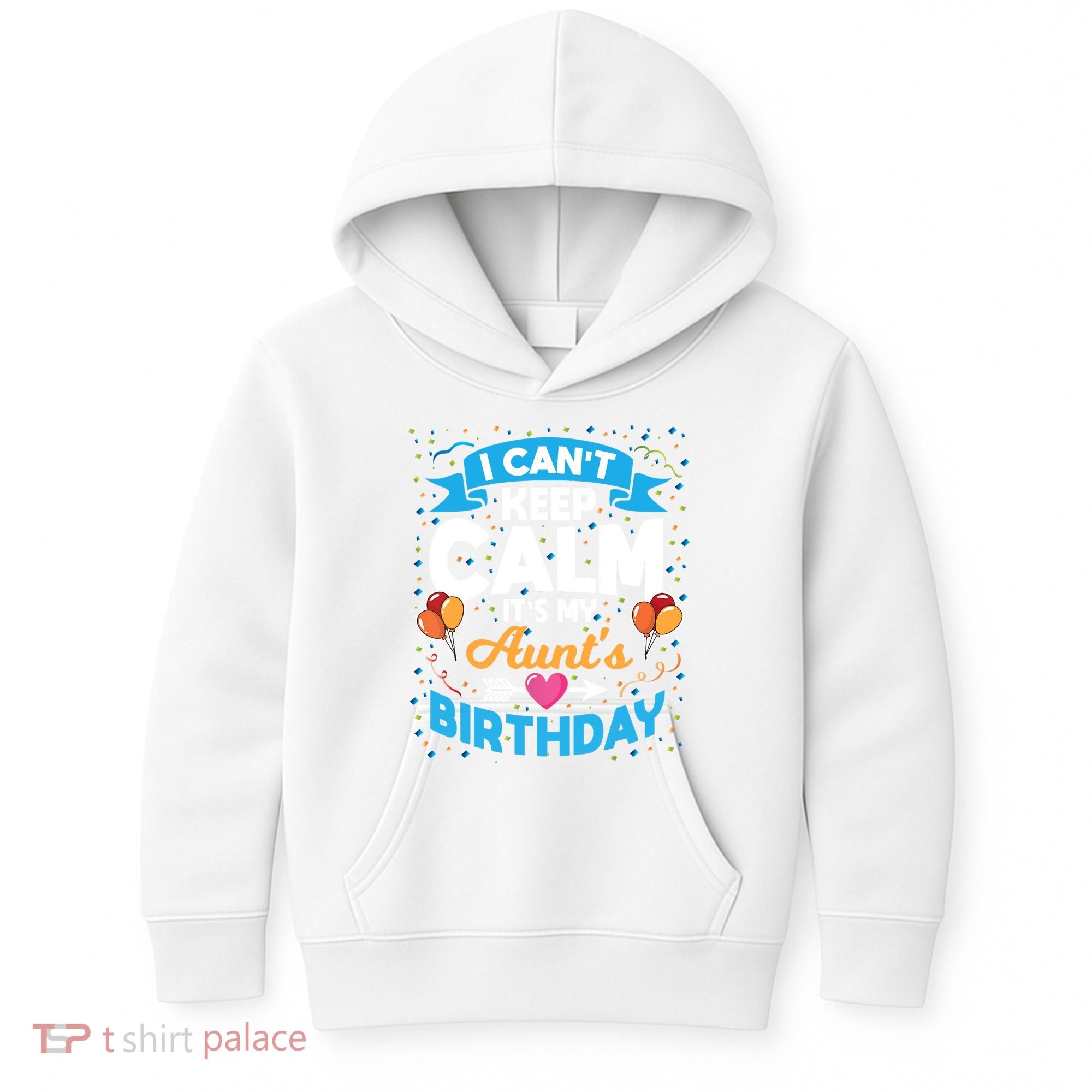 I Cant Keep Calm Its My Aunt Birthday Kids Hoodie