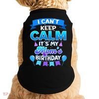 I Cant Keep Calm Its My Mom Birthday Bday Doggie Tank thumb 0