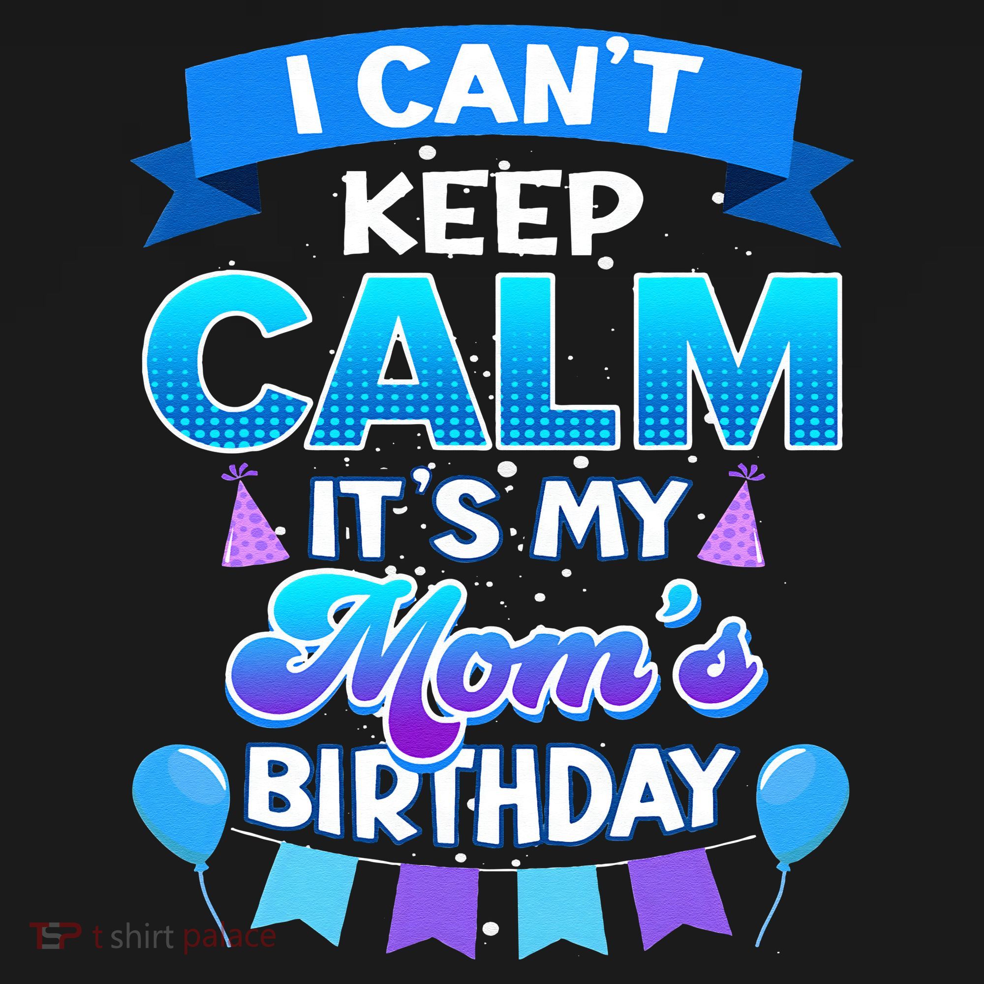 I Cant Keep Calm Its My Mom Birthday Bday Toddler Hoodie