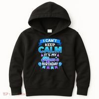 I Cant Keep Calm Its My Mom Birthday Bday Kids Hoodie thumb 0