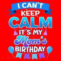I Cant Keep Calm Its My Mom Birthday Bday Santa Hat thumb 1