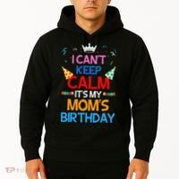 I Can't Keep Calm It's My Mom's Birthday Hoodie thumb 2