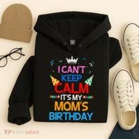 I Can't Keep Calm It's My Mom's Birthday Hoodie thumb 4