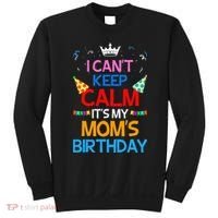 I Can't Keep Calm It's My Mom's Birthday Sweatshirt thumb 0