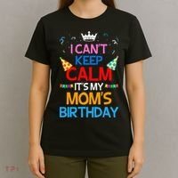 I Can't Keep Calm It's My Mom's Birthday T-Shirt thumb 4